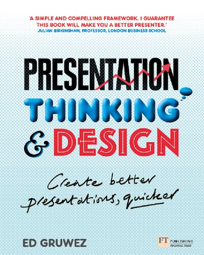 Presentation Thinking And Design Create Better Presentations Quicker Ed Gruwez
