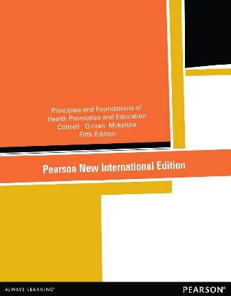 Principles And Foundations Of Health Promotion And Education Pearson New International Edition 5th Edition Randall Cottrell