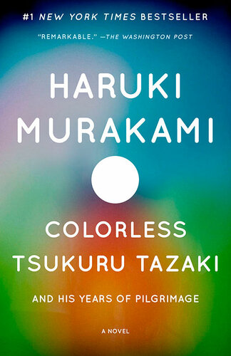 Colorless Tsukuru Tazaki And His Years Of Pilgrimage Haruki Murakami