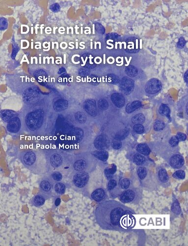 Differential Diagnosis In Small Animal Cytology The Skin And Subcutis 1st Edition Francesco Cian Paola Monti