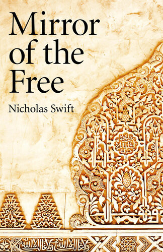 Mirror Of The Free Nicholas Swift