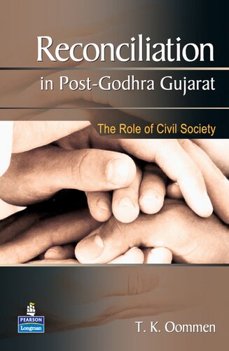 Reconciliation In Postgodhra Gujarat The Role Of Civil Society T K Oommen