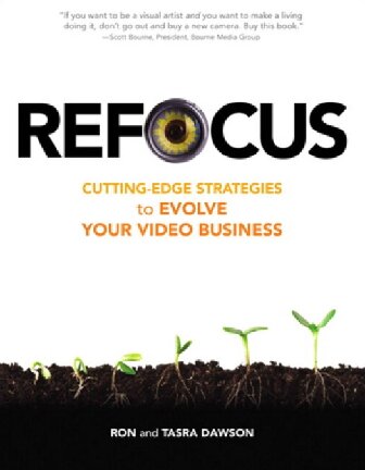 Refocus Cuttingedge Strategies To Evolve Your Video Business 1st Edition Ron Dawson