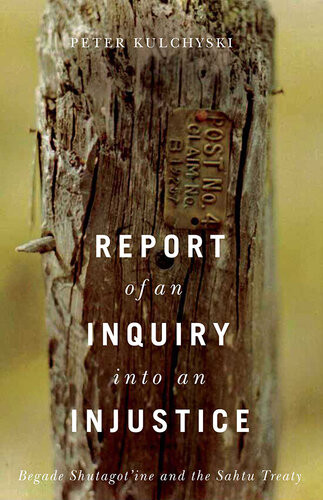 Report Of An Inquiry Into An Injustice Kulchyski Peter