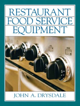 Restaurant And Food Service Equipment 1st Edition John A Drysdale