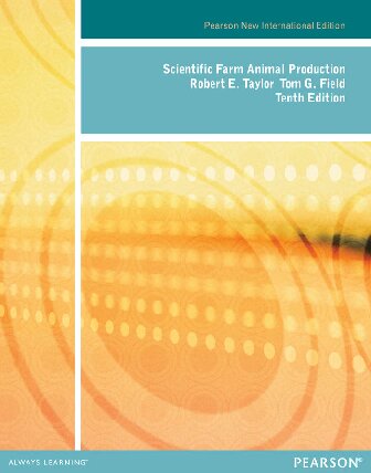 Scientific Farm Animal Production Pearson New International Edition 10th Edition Robert W Taylor
