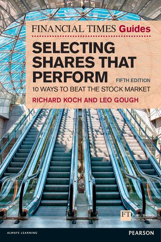 The Financial Times Guide To Selecting Shares That Perform 10 Ways To Beat The Stock Market The Ft Guides 5th Edition Richard Koch