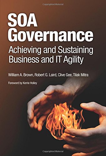 Soa Governance Achieving And Sustaining Business And It Agility Ibm Press 1st Edition William A Brown