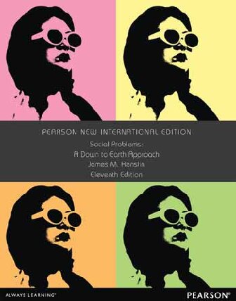 Social Problems A Down To Earth Approach Pearson New International Edition 11th Edition James M Henslin
