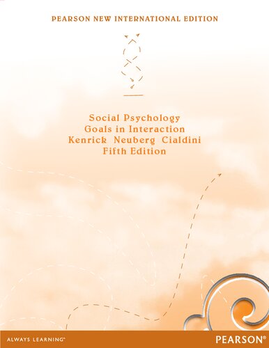 Social Psychology Goals In Interaction Pearson New International Edition 5th Edition Douglas Kenrick
