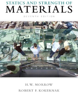 Statics And Strength Of Materials 7th Edition Harold I Morrow