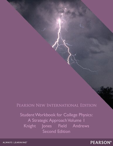 Student Workbook For College Physics Pearson New International Editiona Strategic Approach Volume 1 Chs 116 2nd Edition Randall Knight