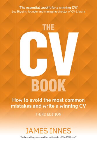 The Cv Bookhow To Avoid The Most Common Mistakes And Write A Winning Cv 3rd Edition James Innes