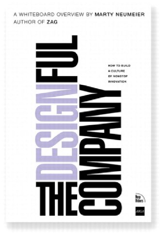 The Designful Company How To Build A Culture Of Nonstop Innovation Marty Neumeier