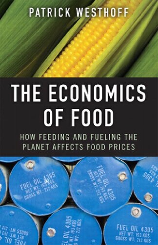 The Economics Of Food How Feeding And Fueling The Planet Affects Food Prices Patrick Westhoff