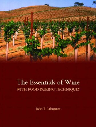 The Essentials Of Wine With Food Pairing Techniques John Peter Laloganes