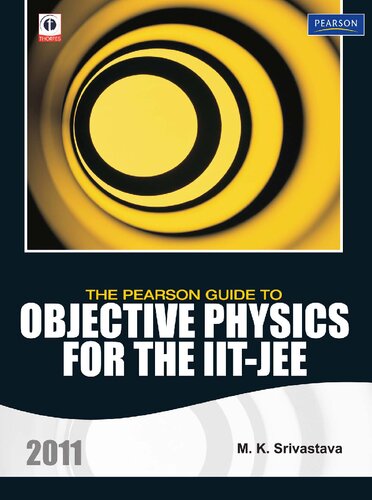 The Pearson Guide To Objective Physics For The Iitjee 2011 M K Srivastava
