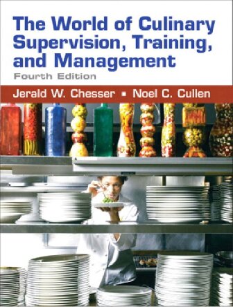 The World Of Culinary Supervision Training And Management 4th Edition Jerald W Chesser