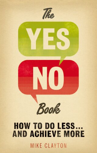The Yesno Book How To Do Less And Achieve More Mike Clayton