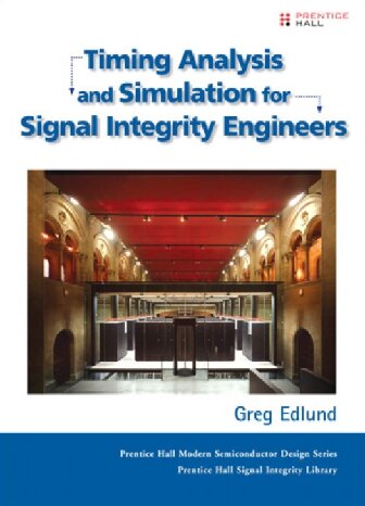 Timing Analysis And Simulation For Signal Integrity Engineers Greg Edlund