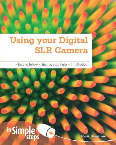 Using Your Digital Slr Camera In Simple Steps Louis Benjamin