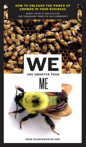 We Are Smarter Than Me How To Unleash The Power Of Crowds In Your Business Barry Libert