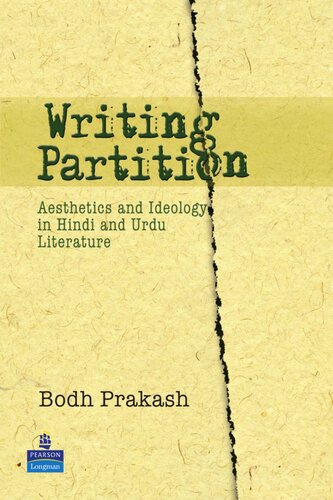 Writing Partition Aesthetics And Ideology In Hindi And Urdu Literature Bodh Prakash
