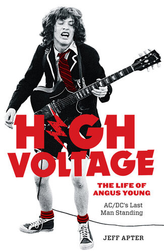 High Voltage The Life Of Angus Young Jeff Apter