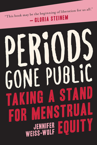 Periods Gone Public Taking A Stand For Menstrual Equity Jennifer Weisswolf