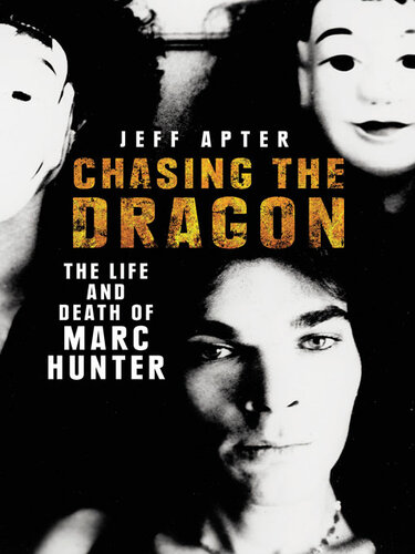 Chasing The Dragon The Life And Death Of Marc Hunter Jeff Apter