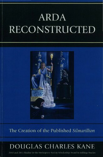 Arda Reconstructed The Creation Of The Published Silmarillion Douglas Charles Kane