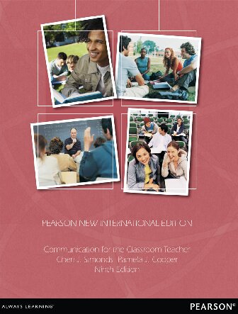 Communication For The Classroom Teacher Pearson New International Edition 9th Edition Cheri Simonds