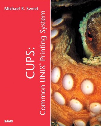 Cups Common Unix Printing System Common Unix Printing System Definitive Guide To The Printing System And Internet Printing Protocol Sams White Book Michael Sweet