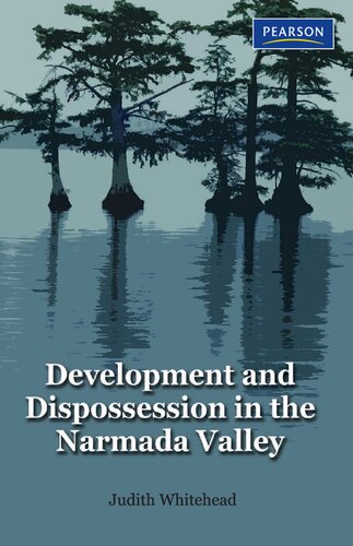 Development And Dispossession In The Narmada Valley Judith Whitehead