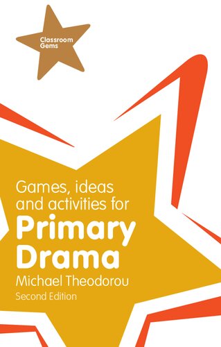 Games Ideas And Activities For Primary Drama Classroom Gems 2nd Edition Michael Theodorou
