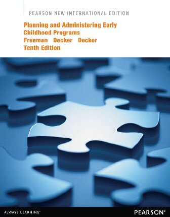Pearson New International Edition Planning And Administering Early Childhood Programs 10th Edition Freeman Decker Decker