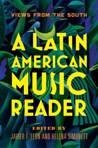 A Latin American Music Reader Views From The South Javier F Len