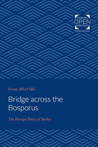 Bridge Across The Bosporus The Foreign Policy Of Turkey Ferenc Albert Vali