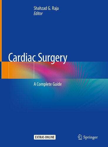 Cardiac Surgery A Complete Guide Shahzad G Raja
