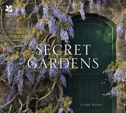 Secret Gardens Of The National Trust Claire Masset