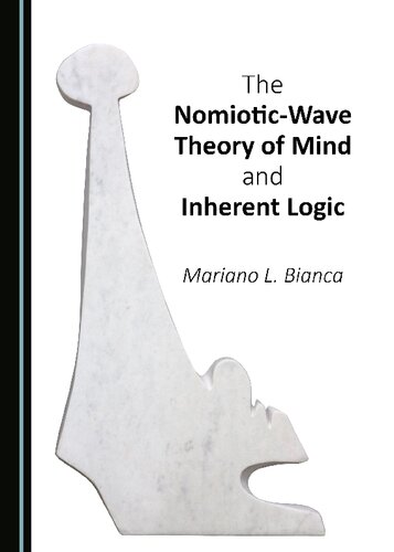 The Nomioticwave Theory Of Mind And Inherent Logic Mariano L Bianca
