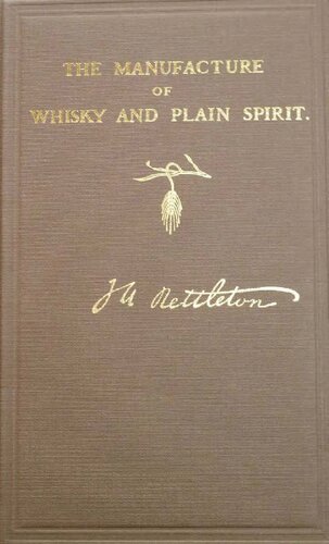The Manufacture Of Whisky And Plain Spirit Ja Nettleton