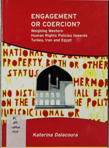 Engagement Or Coercion Weighing Western Human Rights Policies Towards Turkey Iran And Egypt Katerina Dalacoura