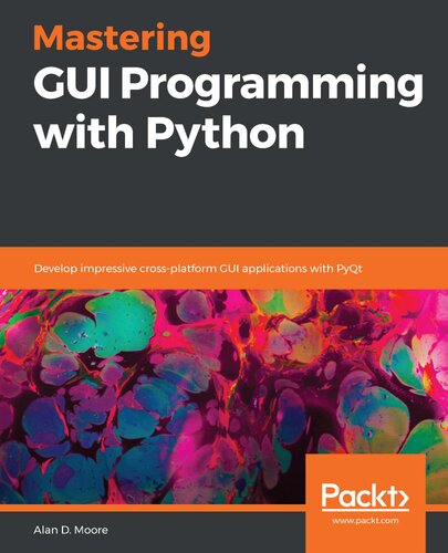 Mastering Gui Programming With Python Alan D Moore