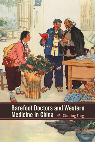 Barefoot Doctors And Western Medicine In China Xiaoping Fang