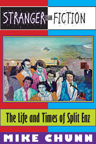 Stranger Than Fiction The Life And Times Of Split Enz Mike Chunn