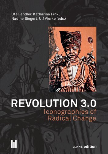 Revolution 30 Iconographies Of Radical Change Ute Fendler Katharina Fink Nadine Siegert Ulf Vierke