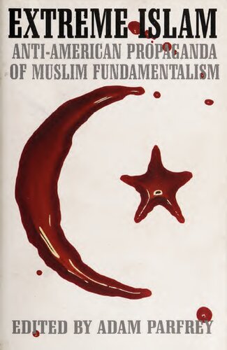 Extreme Islam Antiamerican Propaganda Of Muslim Fundamentalism Adam Parfrey