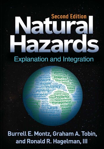 Natural Hazards Second Edition Explanation And Integration Burrell E Montz Graham A Tobin Ronald R Hagelman