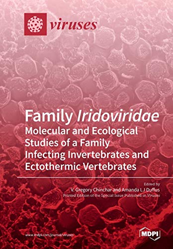 Family Iridoviridae Molecular And Ecological Studies Of A Family Infecting Invertebrates And Ectothermic Vertebrates V Gregory Chinchar